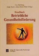 Handbuch betriebliche Gesundheitsförderung : arbeits- und organisationspsychologische Methoden und Konzepte /