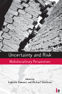 Uncertainty and risk : multidisciplinary perspectives /