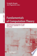Fundamentals of Computation Theory [E-Book] : 23rd International Symposium, FCT 2021, Athens, Greece, September 12-15, 2021, Proceedings /