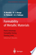 Formability of Metallic Materials [E-Book] : Plastic Anisotropy, Formability Testing, Forming Limits /
