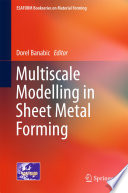 Multiscale Modelling in Sheet Metal Forming [E-Book] /