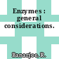 Enzymes : general considerations.