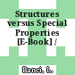 Structures versus Special Properties [E-Book] /
