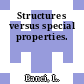 Structures versus special properties.