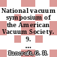 National vacuum symposium of the American Vacuum Society. 9. transactions : Los-Angeles, CA, 31.10.1962-02.11.1962.
