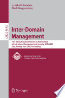 Inter-Domain Management [E-Book] : First International Conference on Autonomous Infrastructure, Management and Security, AIMS 2007, Oslo, Norway, June 21-22, 2007. Proceedings /