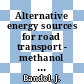 Alternative energy sources for road transport - methanol : Preconditions for the introduction of alcohol fuels.