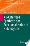 Au-Catalyzed Synthesis and Functionalization of Heterocycles [E-Book] /
