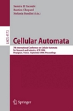 Cellular Automata [E-Book] / 7th International Conference on Cellular Automata for Research and Industry, ACRI 2006, Perpignan, France, September 20-23, 2006,   Proceedings