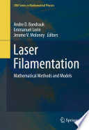 Laser Filamentation [E-Book] : Mathematical Methods and Models /