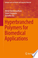 Hyperbranched Polymers for Biomedical Applications [E-Book] /