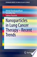 Nanoparticles in Lung Cancer Therapy - Recent Trends [E-Book] /