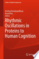 Rhythmic Oscillations in Proteins to Human Cognition [E-Book] /