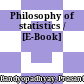 Philosophy of statistics / [E-Book]