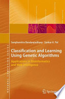 Classification and Learning Using Genetic Algorithms [E-Book] : Applications in Bioinformatics and Web Intelligence /