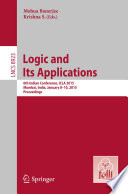 Logic and Its Applications [E-Book] : 6th Indian Conference, ICLA 2015, Mumbai, India, January 8-10, 2015. Proceedings /