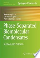 Phase-Separated Biomolecular Condensates [E-Book] : Methods and Protocols /