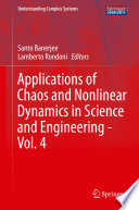 Applications of Chaos and Nonlinear Dynamics in Science and Engineering - Vol. 4 [E-Book] /
