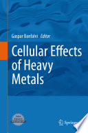 Cellular Effects of Heavy Metals [E-Book] /