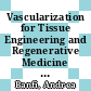 Vascularization for Tissue Engineering and Regenerative Medicine [E-Book] /