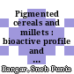 Pigmented cereals and millets : bioactive profile and food applications [E-Book] /