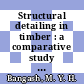 Structural detailing in timber : a comparative study of international codes and practices [E-Book] /