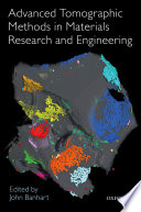 Advanced tomographic methods in materials research and engineering /