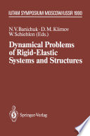 Dynamical Problems of Rigid-Elastic Systems and Structures [E-Book] : IUTAM Symposium, Moscow, USSR May 23–27,1990 /