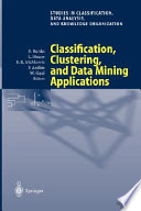 Classification, clustering and data mining applications : proceedings of the meeting of the International Federation of Classification Societies (IFCS), Illinois Institute of Technology, Chicago, 15-18 July 2004 : 86 tables /