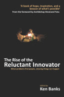 The rise of the reluctant innovator [E-Book] /