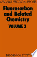 Fluorocarbon and related chemistry. Vol. 3, A review of the literature published during 1973 and 1974 / [E-Book]
