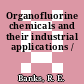Organofluorine chemicals and their industrial applications /