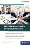 SAP-S/4HANA®-Projekte erfolgreich managen : Aufwände einschätzen, Kapazitäten planen und Ziele erreichen /