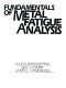 Fundamentals of metal fatigue analysis /
