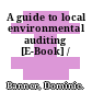 A guide to local environmental auditing [E-Book] /