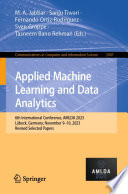 Applied Machine Learning and Data Analytics [E-Book] : 6th International Conference, AMLDA 2023, Lübeck, Germany, November 9-10, 2023, Revised Selected Papers /