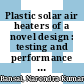 Plastic solar air heaters of a novel design : testing and performance  [E-Book] /