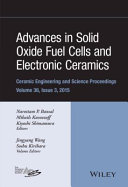 Advances in solid oxide fuel cells and electronic ceramics : a collection of papers presented at the 39th International Conference on Advanced Ceramics and Composites, January 25-30, 2015, Daytona Beach, Florida [E-Book] /