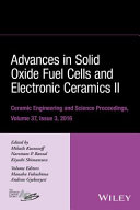 Advances in solid oxide fuel cells and electronic ceramics II : a collection of papers presented at the 40th International Conference on Advanced Ceramics and Composites January 24-29, 2016 Daytona Beach, Florida [E-Book] /