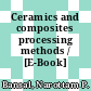 Ceramics and composites processing methods / [E-Book]