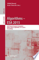 Algorithms - ESA 2015 [E-Book] : 23rd Annual European Symposium, Patras, Greece, September 14-16, 2015, Proceedings /