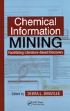 Chemical information mining : facilitating literature-based discovery /