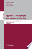 Applied Cryptography and Network Security (vol. # 3989) [E-Book] / 4th International Conference, ACNS 2006, Singapore, June 6-9, 2006, Proceedings