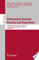 Information Security Practice and Experience [E-Book] : 16th International Conference, ISPEC 2021, Nanjing, China, December 17-19, 2021, Proceedings /