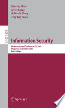 Information Security (vol. # 3650) [E-Book] / 8th International Conference, ISC 2005, Singapore, September 20-23, 2005, Proceedings