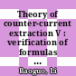 Theory of counter-current extraction V : verification of formulas for calculation of the number of extraction stages : [E-Book]