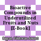 Bioactive Compounds in Underutilized Fruits and Nuts [E-Book] /