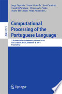 Computational Processing of the Portuguese Language [E-Book] : 11th International Conference, PROPOR 2014, São Carlos/SP, Brazil, October 6-8, 2014. Proceedings /