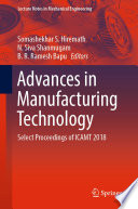 Advances in Manufacturing Technology [E-Book] : Select Proceedings of ICAMT 2018 /