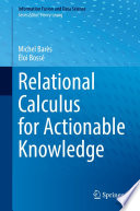 Relational Calculus for Actionable Knowledge [E-Book] /